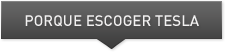 PORQUE ESCOGER TESLA