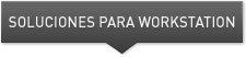 SOLUCIONES PARA WORKSTATION