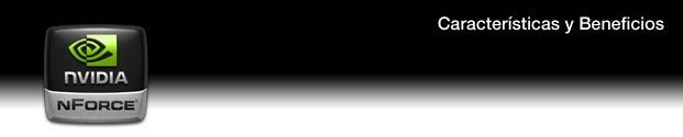 NVIDIA nForce - Features & Benefits