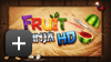 Fruit Ninja THD