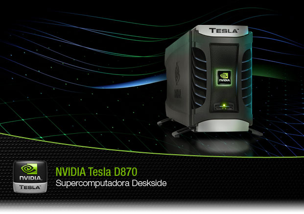 NVIDIA Tesla D870 Supercomputadora en deskside